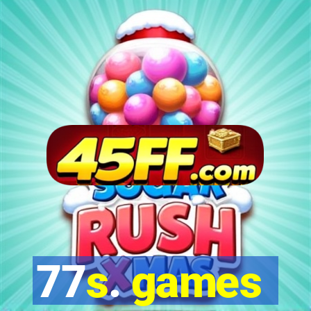 77s. games